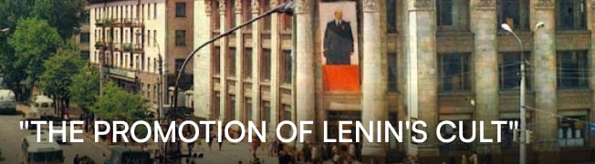 the promotion of Lenin's cult the promotion of Lenin's cult